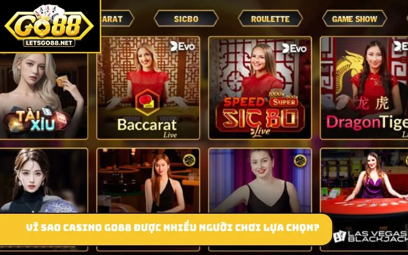 Vì sao casino GO88 được nhiều người chơi lựa chọn?