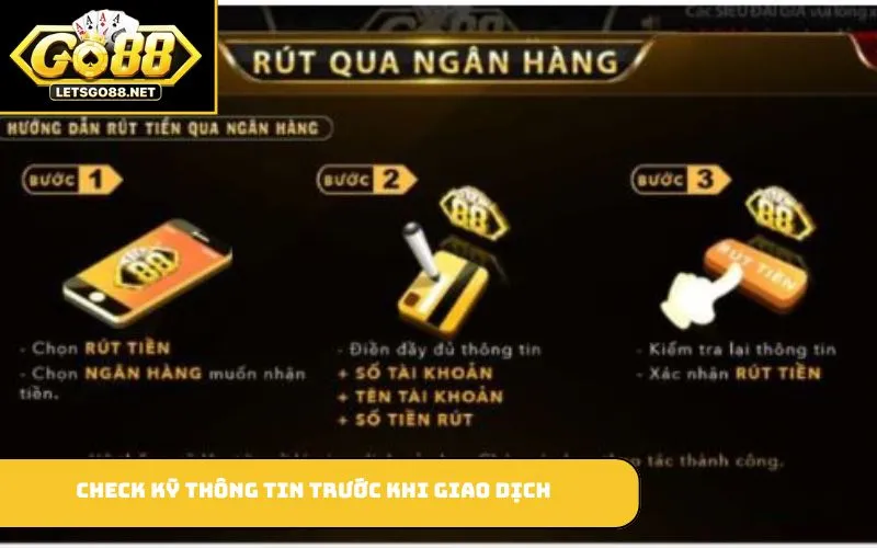 Rút Tiền GO88 Check kỹ thông tin trước khi giao dịch